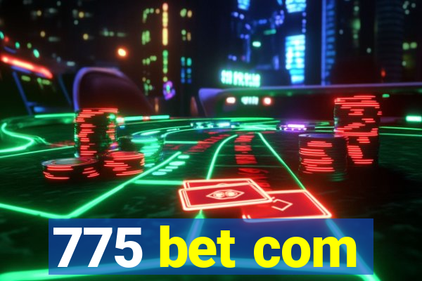 775 bet com